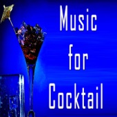 Music for Cocktails (The Perfect Soundtrack for Sipping a Drink in Cocktail Time) artwork