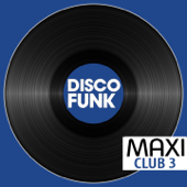 Maxi Club Disco Funk, Vol. 3 (Les maxis et club mix des titres disco funk) - Multi-interprètes