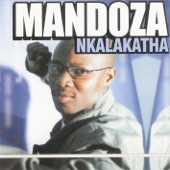 Mandoza - Nkalakatha