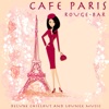 Café Paris - Rouge-Bar (Deluxe Chillout and Lounge Music)