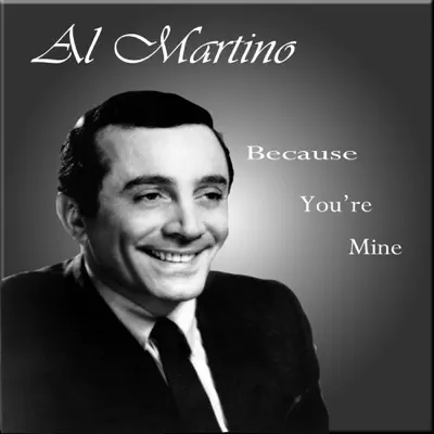 Because You're Mine - Al Martino