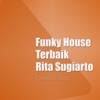 Funky House Terbaik Rita Sugiarto, 2008
