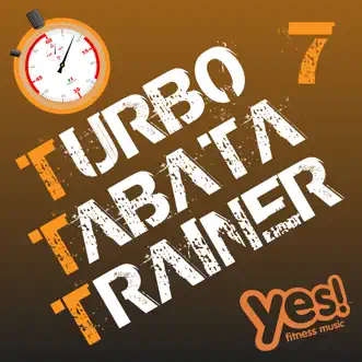 Turbo Tabata Trainer 7 (Unmixed Tabata Workout Music with Vocal Cues) by Yes Fitness Music album reviews, ratings, credits