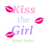 Kimmi Smiles - Kiss the Girl