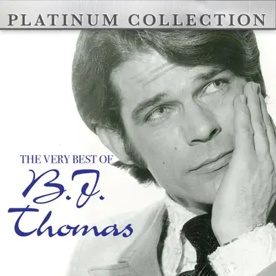 The Very Best of B.J. Thomas - B. J. Thomas