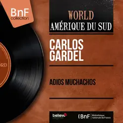 Adiós Muchachos (Mono Version) - EP - Carlos Gardel