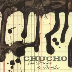 Los Diarios De Petróleo - Chucho