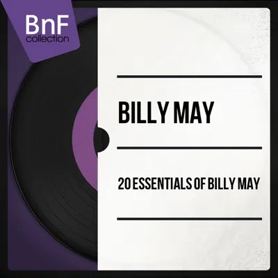 20 Essentials of Billy May - Billy May 20 Essentials of Billy May - Billy May
