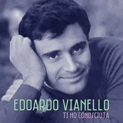 Ti ho conosciuta - Single - Edoardo Vianello Ti ho conosciuta - Single - Edoardo Vianello