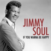 JIMMY SOUL - I You Wanna Be Happy