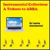 Instrumental Collection: A Tribute To ABBA album lyrics, reviews, download