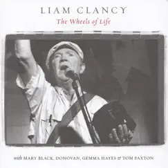 The Wheels of Life by Liam Clancy album reviews, ratings, credits