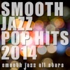 Smooth Jazz Pop Hits 2014