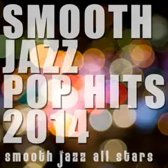 Smooth Jazz Pop Hits 2014 by Smooth Jazz All Stars album reviews, ratings, credits