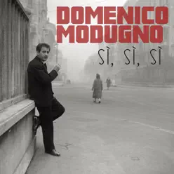 Sì, sì, sì - Single - Domenico Modugno Sì, sì, sì - Single - Domenico Modugno