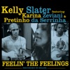 Feelin' the Feelings (feat. Karina Zeviani & Pretinho da Serrinha) - Single