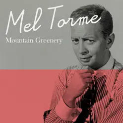 Mountain Greenery - Single - Mel Tormé Mountain Greenery - Single - Mel Tormé