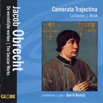 De Wereldlijke Werken by Brisk, Camerata Trajectina & La Caccia album reviews, ratings, credits