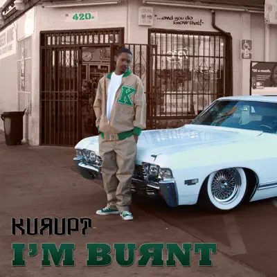 I'm Burnt (feat. Problem) - Single - Kurupt