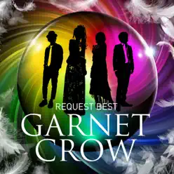 GARNET CROW REQUEST BEST - Garnet Crow GARNET CROW REQUEST BEST - Garnet Crow
