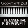 Groovin' With Bud the Essential Bud Powell