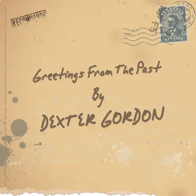 Greetings from the Past - Dexter Gordon