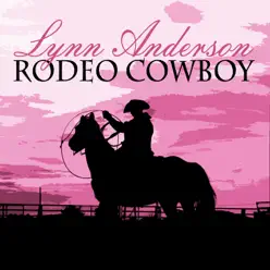 Rodeo Cowboy - Lynn Anderson