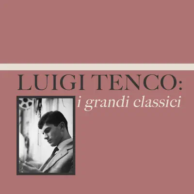 Luigi Tenco: i grandi classici - Luigi Tenco
