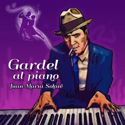 Gardel al Piano - EP - Juan María Solare