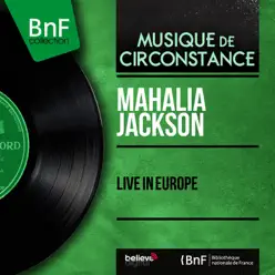 Live in Europe (feat. Mildred Falls) [Live] [Mono Version] - Mahalia Jackson