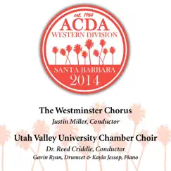 2014 American Choral Directors Association, Western Division (ACDA): Westminster Chorus & Utah Valley University Chamber Choir [Live] by Utah Valley University Chamber Choir & Westminster Chorus album reviews, ratings, credits