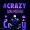 #Crazy - Dani Moreno lyrics