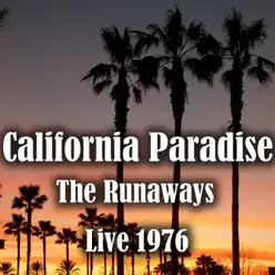 California Paradise (Live 1976) - The Runaways