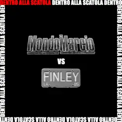 Dentro Alla Scatola (Mondo Marcio vs. Finley) - Single - Mondo Marcio