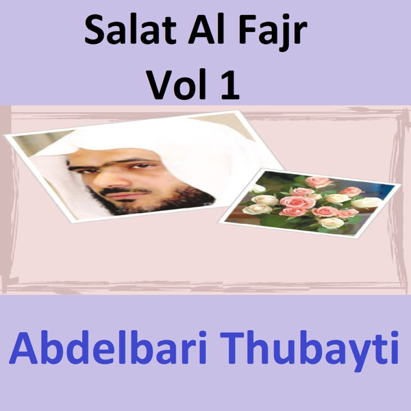 Salat Al Fajr Vol 1 Quran Coran Islam By Abdulbari Ath Thubaity On Apple Music