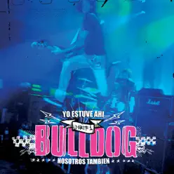 Yo Estuve Ahi, Pt. 1 (Live) - Bulldog