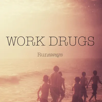 Runaways - Single - Work Drugs