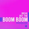 Stream & download Break out the Boom Boom (feat. Robert ToTeras)