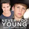 Stream & download Never Too Young (feat. James Maslow) - Single