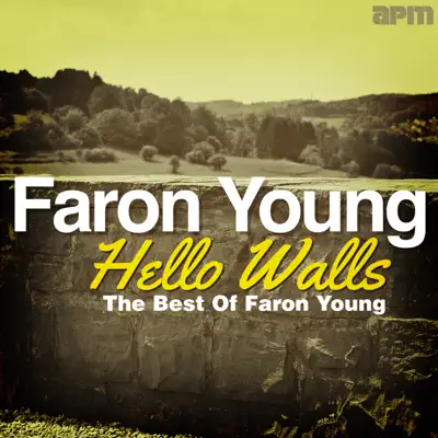 Hello Walls - The Best of Faron Young - Faron Young