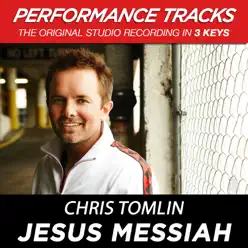 Jesus Messiah (Performance Tracks) - EP - Chris Tomlin