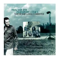 Time of Our Lives / Connected - EP - Paul Van Dyk
