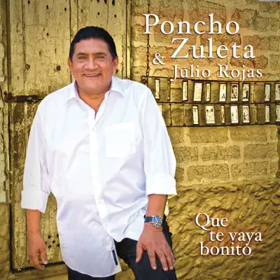 Que Te Vaya Bonito - Single - Poncho Zuleta