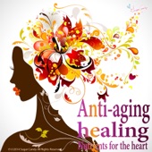 Anti-Aging Healing - Nutrients for the Heart artwork