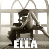 Senor Bachata - Ella