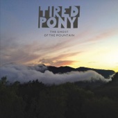 Tired Pony - I Don't Want You As a Ghost