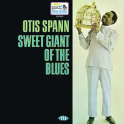 Sweet Giant of the Blues - Otis Spann Sweet Giant of the Blues - Otis Spann