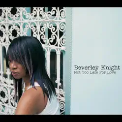 Not Too Late For Love - Single - Beverley Knight