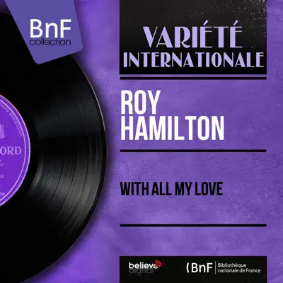 With All My Love (feat. Neal Hefti and His Orchestra) [Mono Version] - Roy Hamilton