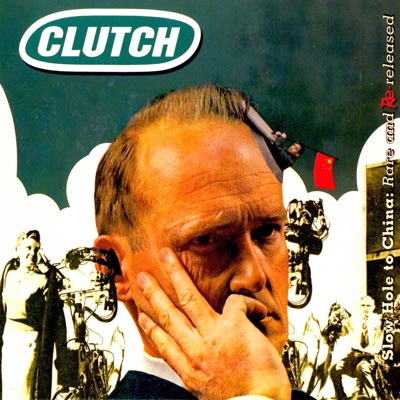 Slow Hole to China: Rare & Rereleased - Clutch